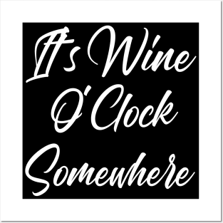 It's Wine O'Clock Somewhere. Funny Wine Lover Quote Posters and Art